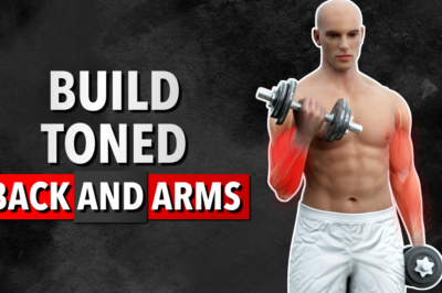 Build Toned Back And Arms – Upper Body Dumbbell Workout