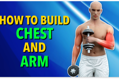 How to Build Chest and Arm Muscles – Weights and Calisthenics